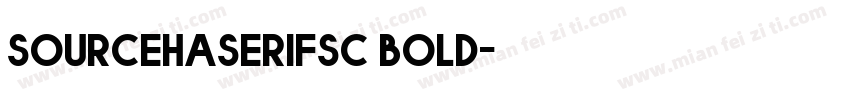 Sourcehaserifsc bold字体转换